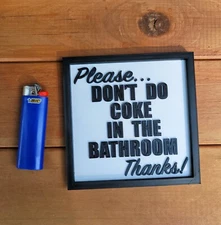 "Please, don't do coke in the bathroom" wall decor gag gift funny sign