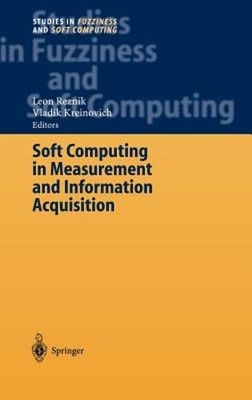 Soft Computing in Measurement and Information Acquisition by Leon Reznik: New