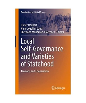 Local Self-Governance and Varieties of Statehood: Tensions and Cooperation: Tens