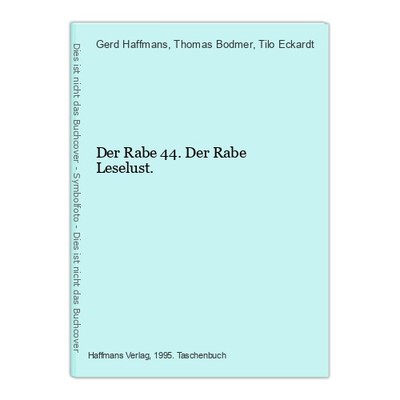 Der Rabe 44. Der Rabe Leselust. Haffmans, Gerd, Thomas Bodmer und Tilo Eckardt: