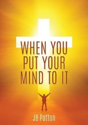 Jb Patton When You Put Your Mind to It (Paperback) (UK IMPORT)