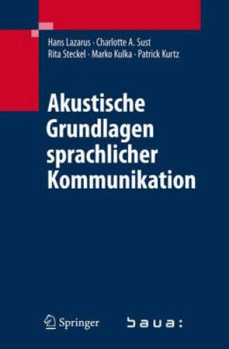 Akustische Grundlagen Der Sprachkommunikation: Anwendung in Schule, Buro Und - Picture 1 of 1