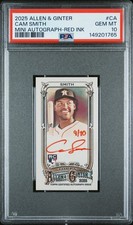 2025 ALLEN & GINTER MINI BASEBALL AUTOS RED INK #CA CAM SMITH 9/10 PSA 10