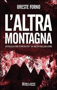 9788875111748 L'altra montagna. Quella che porta più in alto delle cime - Orest