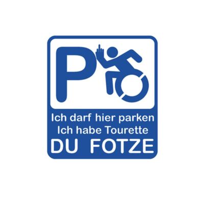 Sticker/Decal I may park here I have Tourette DU F**tze 12x10cm #a559