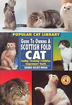 Guide to Owning a Scottish Fold Cat Hardcover Dennis. Kelsey-Wood