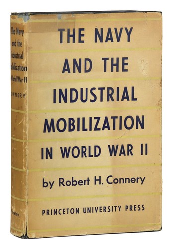 Connery; Die Marine und die industrielle Mobilisierung im Zweiten Weltkrieg; Erstausgabe 1951