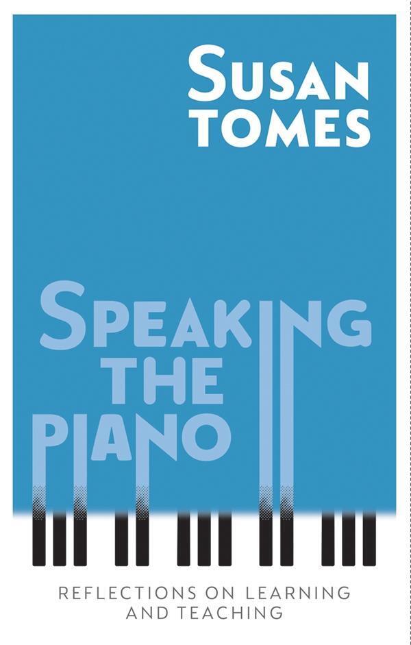 Thumbnail - Susan Tomes | Speaking The Piano | Buch | Englisch (2018) | Gebunden