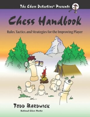 Chess Handbook: Rules, Tactics, and Strategies for the Improving Player: New