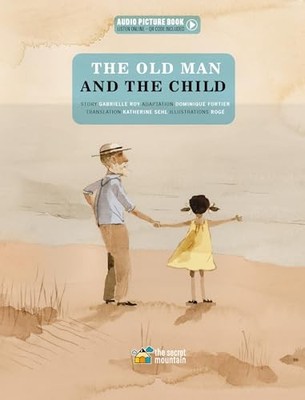 Old Man and the Child -  NEW Gabrielle Roy 2025