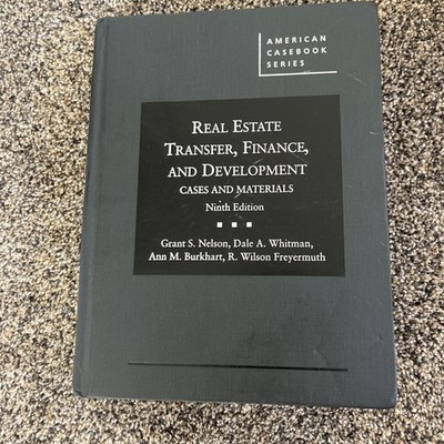 Cases and Materials On Real Estate Transfer, Finance, and Development 9th Nelson