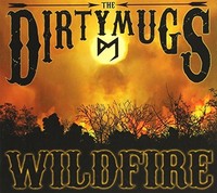 Dirty Mugs - Wildfire - Cd - G3Z