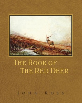 The Book of the Red Deer John Ross Taschenbuch Kartoniert / Broschiert Englisch