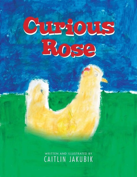 Caitlin Jakubik | Curious Rose | Taschenbuch | Englisch (2014) | Xlibris-image