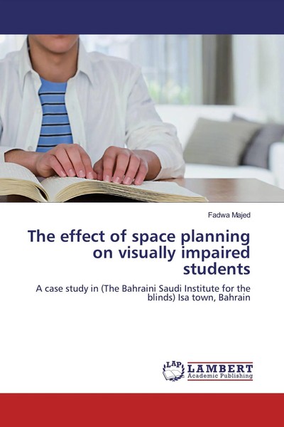 Fadwa Majed | The Effect Of Space Planning On Visually Impaired Students | Buch-image