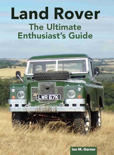 Land Rover: The Ultimate Enthusiast's Guide by Ian Garner 9780719844201 NEW - Image 8