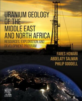 Uranium Geology of the Middle East and North Africa : Resources, Exploration ...