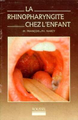 La rhinopharyngite chez l'enfant - Franois M. et Narcy Ph. - 198 | eBay