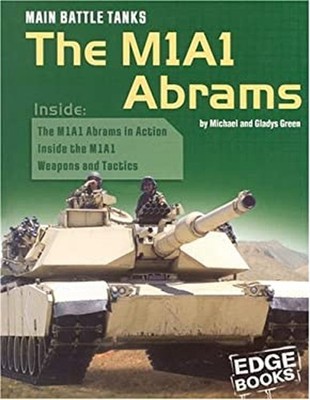 Main Battle Tanks : The M1A1 Abrams Hardcover Gladys, Green, Mich