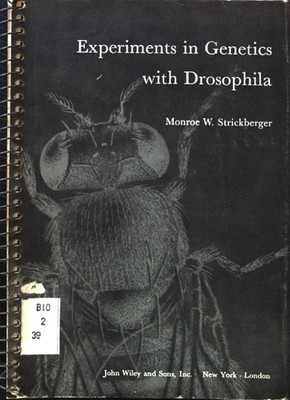 Experiments in Genetics with Drosophila; Strickberger, Monroe W.: