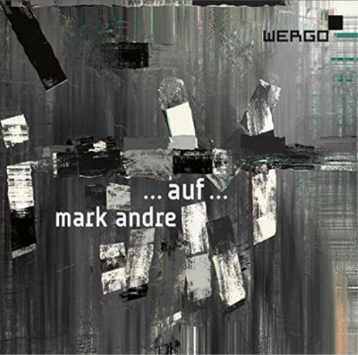 Mark Andre Mark Andre: ...auf... (CD) Album
