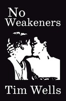 Tim Wells | No Weakeners | Taschenbuch | Englisch (2019) | Bad Betty Press