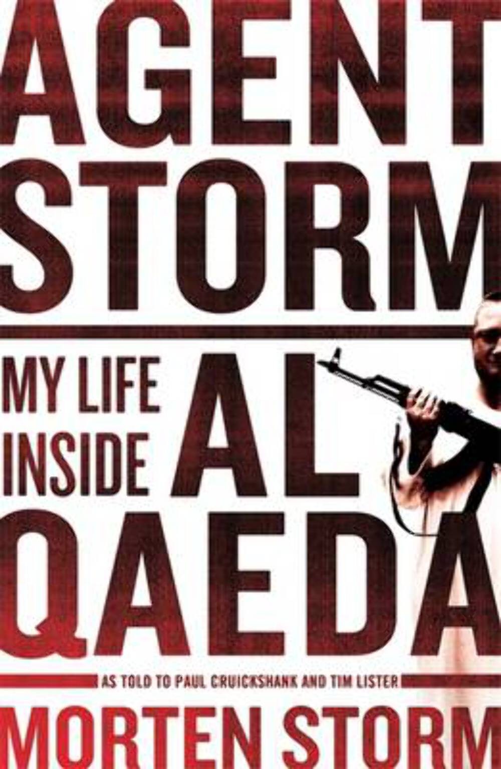 Morten Storm: Agent Storm: My Life Inside al-Qaeda [2014] paperback