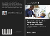EvaluacióN De La Calidad De La AtencióN Y Los Servicios Sanitarios Moussa Dadjoa