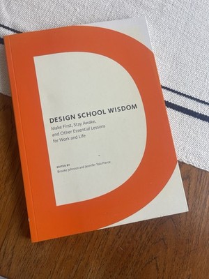Design School Wisdom: Make First, Stay Awake, an- 1452115311, paperback, Johnson