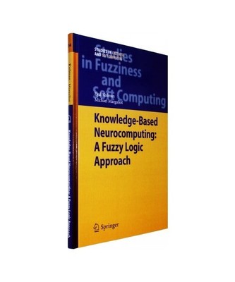 Knowledge-Based Neurocomputing: A Fuzzy Logic Approach, Michael Margaliot, Eyal 