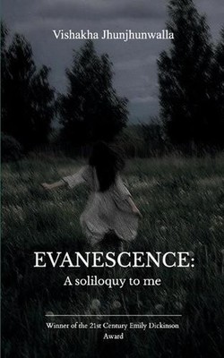 Evanescence: by Vishakha Jhunjhunwalla Paperback Book