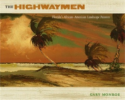 The Highwaymen: Florida's African-American Landscape Painters (Hardback or Cased