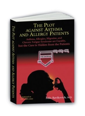 The Plot Against Asthma and Allergy Patients: Asthma, Allergies, Migraine, C...