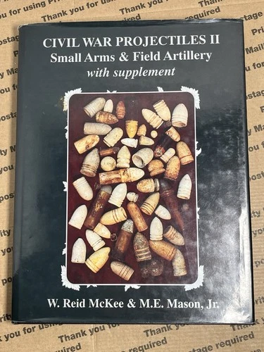 Civil War Projectiles II: Small Arms Field Artillery 1980 Hardcover