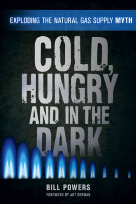 #ad Cold Hungry and in the Dark: Exploding the Natural Gas Supply Myth GOOD $4.39