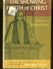 THE SHOWING FORTH OF CHRIST John Donne Sermons vintage HB/DJ 1964
