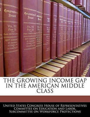 United States Congre - Growing Income Gap In The American Middle Clas - T9000z
