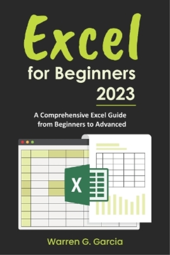 Warren G Garcia Excel for Beginners 2023 (Tascabile)