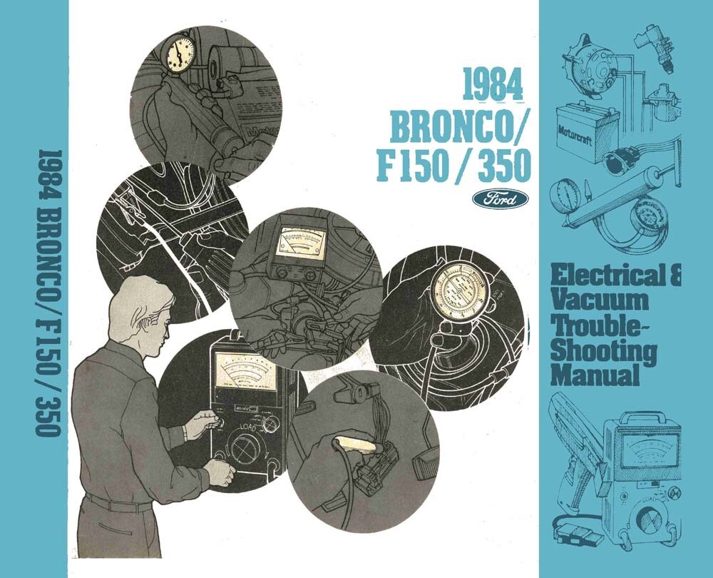 1984 Ford F150-F350, Bronco Electrical Vacuum Diagnostic Service Repair Manual