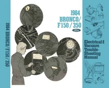 1984 Ford F150-F350, Bronco Electrical Vacuum Diagnostic Service Repair Manual