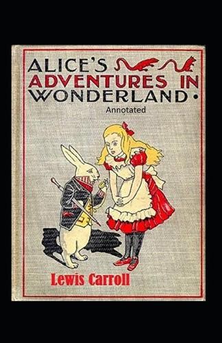 Alice's Adventures in Wonderland Annotated (Tascabile) - Foto 1 di 1
