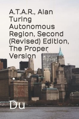 A.T.A.R., Alan Turing Autonomous Region, Second ..., Du