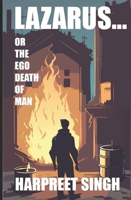 Lazarus...: Oder Der Ego-Tod des Menschen von Harpreet Singh Taschenbuch
