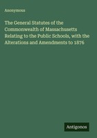 Anonymous | The General Statutes Of The Commonwealth Of Massachusetts...
