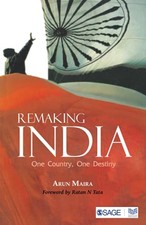 Remaking India: One Country, One Destiny by Maira, Arun