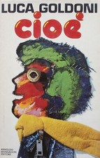 1a ed. 1977-Luca GOLDONI - CIOÈ, ed. I Libri di Luca Goldoni Mondadori, pp. 228