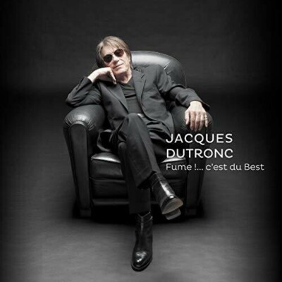 Fume: C'est Du Best by Dutronc, Jacques (Record, 2019)