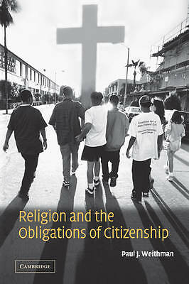 Religion and the Obligations of Citizenship Weithman Paperback 9780521027601