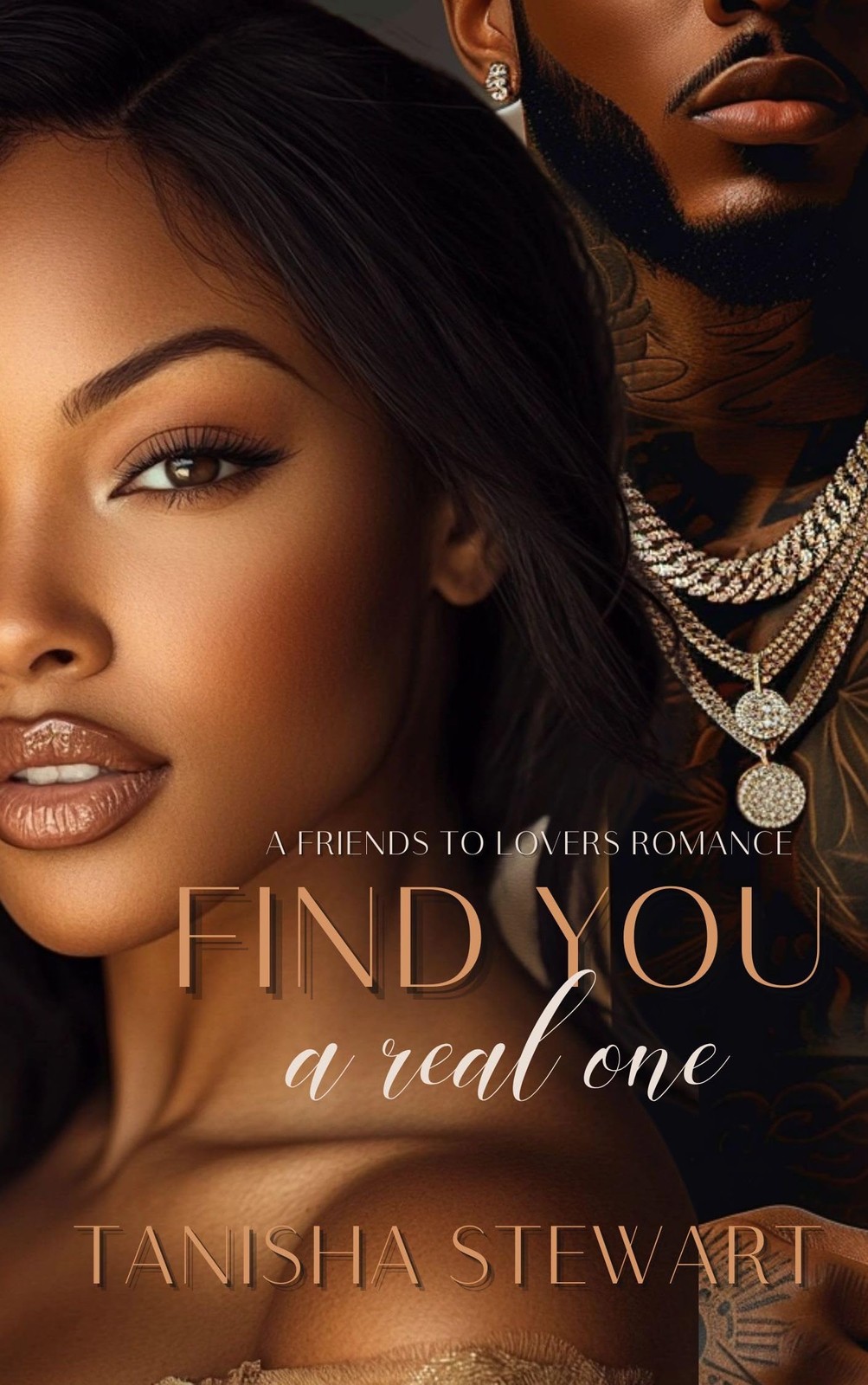 Tanisha Stewart Find You A Real One: A Friends to Lovers Romance: 1  (Paperback)