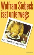Wolfram Siebeck isst unterwegs: Kulinarische Abenteuer v... | Buch | Zustand gut
